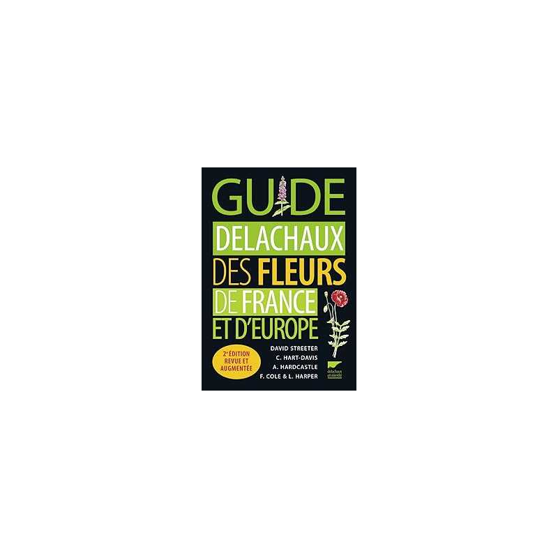 Guide Delachaux des fleurs de France et d'Europe - Collectif/Streeter