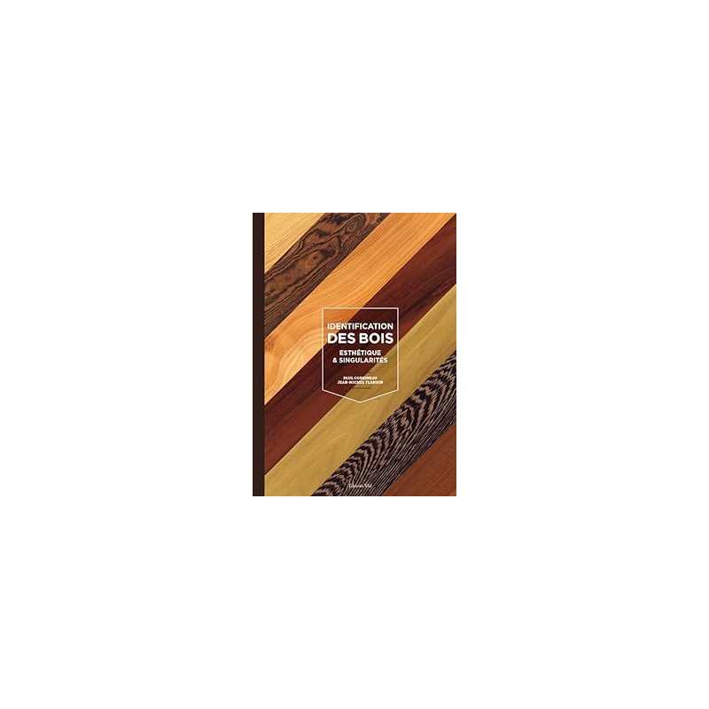 Identification des bois : Esthétique & singularités - Corbineau/Flandin