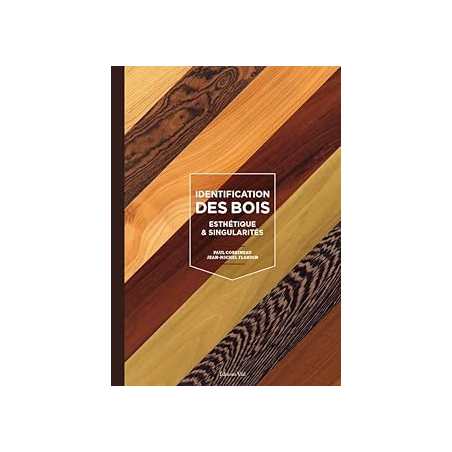 Identification des bois : Esthétique & singularités - Corbineau/Flandin