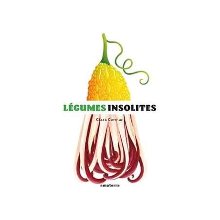 Légumes insolites - Corman Clara