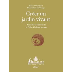 Créer un jardin vivant - Accueillir la biodiversité et s'allier à la faune sauvage - Couvent Sabine