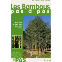 Les bambous - Optez pour un esprit neuf dans votre jardin - Crouzet Yves