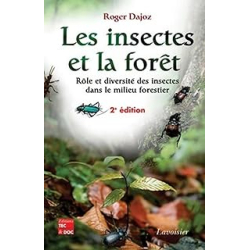 Les insectes et la forêt : rôle et diversité des insectes dans le milieu forestier (2e éd.) - Dajoz