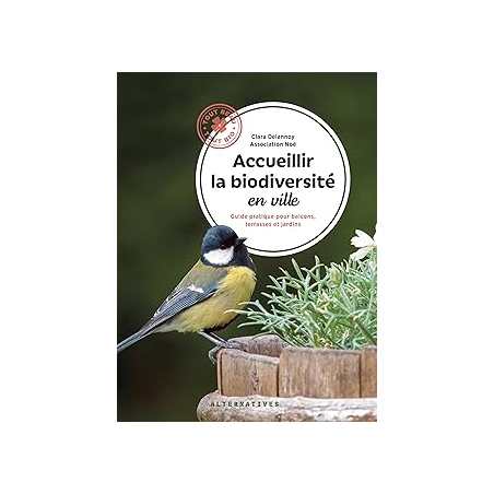 Accueillir la biodiversité en ville - Delannoy
