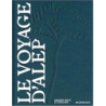 Le voyage d'Alep - Delohen/Clement