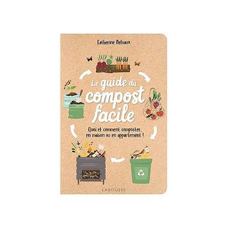 Le guide du compost facile - Delvaux Catherine