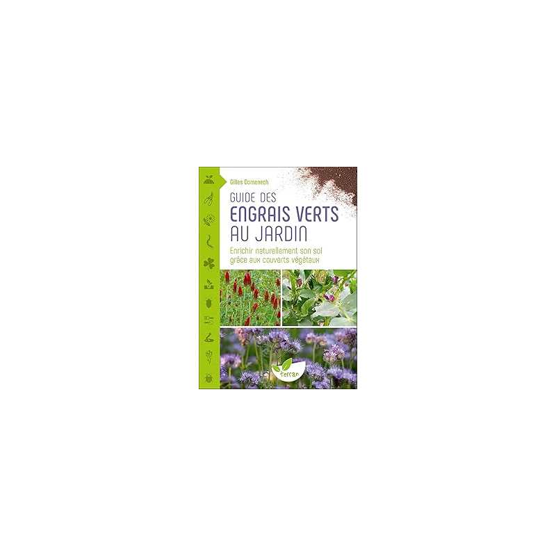 Guide des engrais verts au jardin – Enrichir naturellement son sol grâce aux couverts végétaux - Domenech Gilles