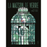 La maison de verre - Druvert Helene