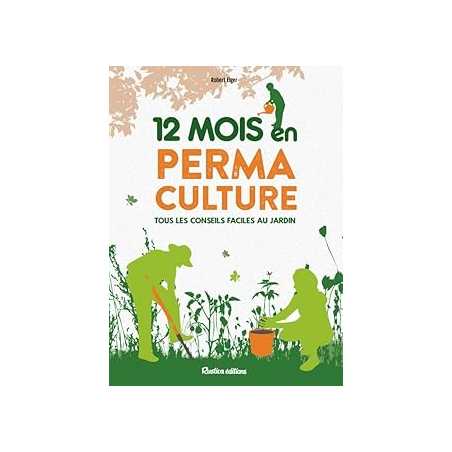 12 mois en permaculture - Elger Robert