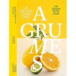 Le grand livre des agrumes - Etorre Anne