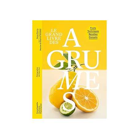 Le grand livre des agrumes - Etorre Anne