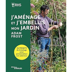 J'aménage et j'embellis mon jardin - Frost Adam