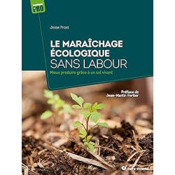 Le maraichage écologique sans labour - Frost/Fortier