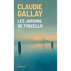 Les Jardins de Torcello - Gallay Claudie