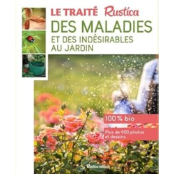 Le traité Rustica des maladies et des indesirables au jardin - Garnaud Valerie