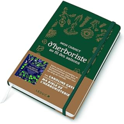 Mon carnet d'herboriste au fil des saisons - Gayet Caroline