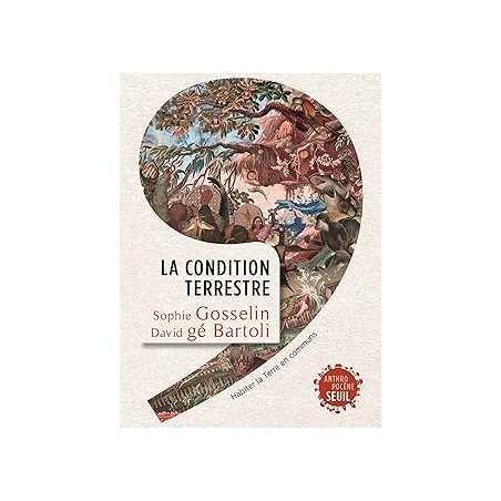 La condition terrestre - Ge Bartoli / Gosselin