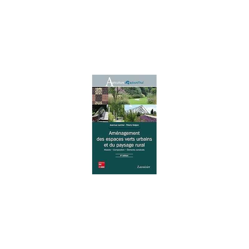 Aménagement des espaces verts urbains et du paysage rural (4e éd.) - Gelgon/Larcher