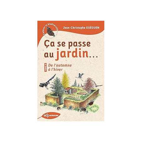 Ca se passe au jardin... de l'automne à l'hiver - Gueguen J-C.