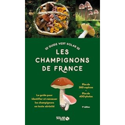 Le guide vert solar - Les champignons de France - 9e édition - Guillot/Lamaison
