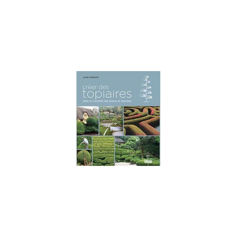 Créer des topiaires - Hobson Jake