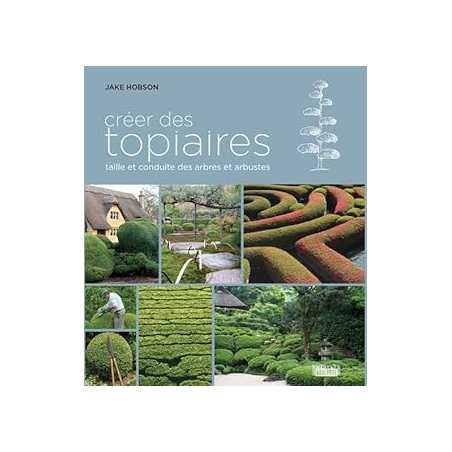 Créer des topiaires - Hobson Jake