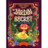 Le jardin secret - d'après le roman de Frances Hodgson Burnett - Hodgson Burnett