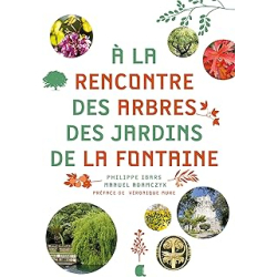 A la rencontre des arbres des jardins de la fontaine - Ibars/Adamczyk/Mure
