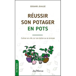 Réussir son potager en pots - Jeanloz Edouard