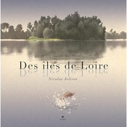 Des îles de Loire - Jolivot Nicolas