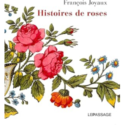 Histoires de roses - Joyaux Francois