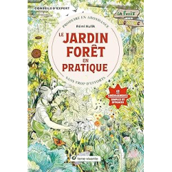 Le jardin forêt en pratique - Kulik Remi