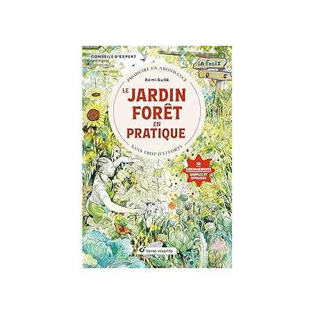 Le jardin forêt en pratique - Kulik Remi
