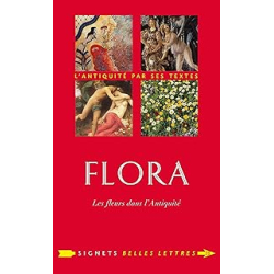 Flora : Les fleurs dans l'Antiquité - Lauritzen/Baraton