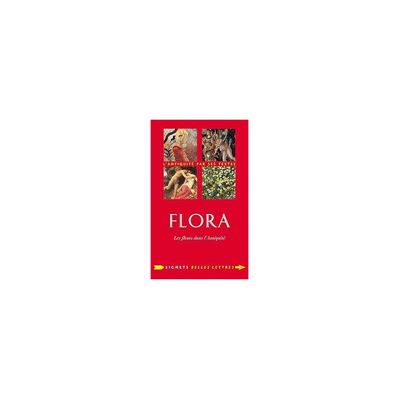 Flora : Les fleurs dans l'Antiquité - Lauritzen/Baraton