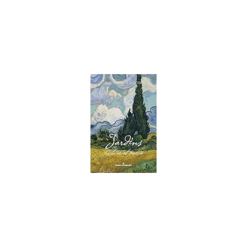 Jardins - histoire et poésie - Le Dantec J-P.