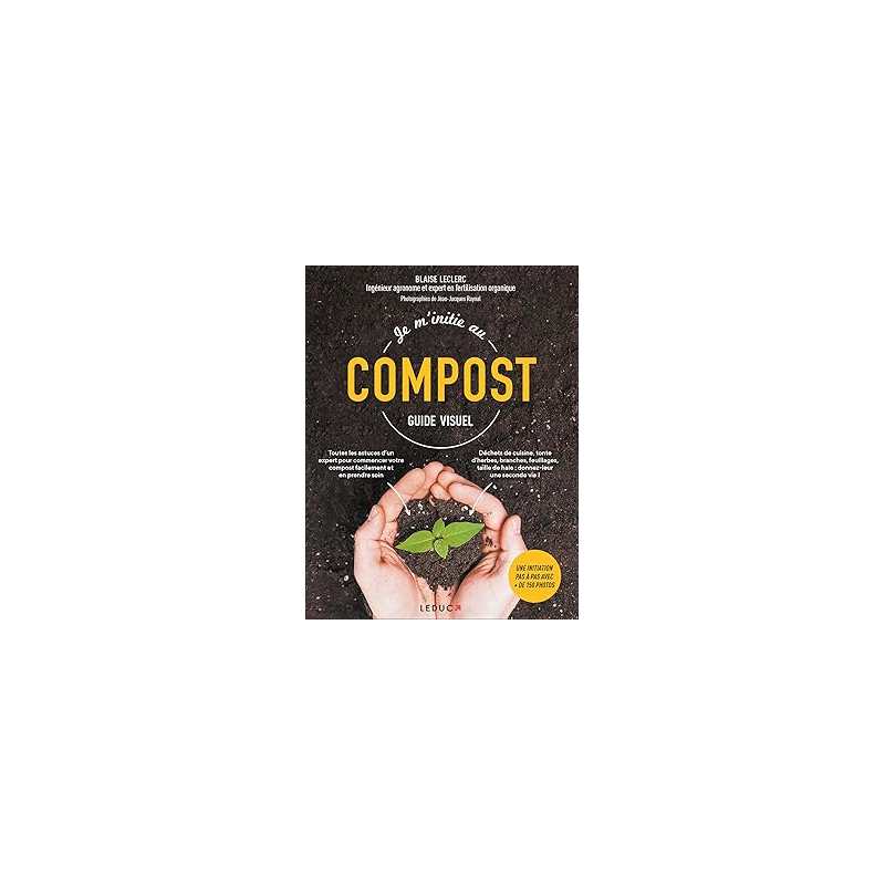 Je m'initie au compost - Leclerc Blaise