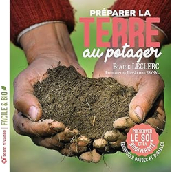 Préparer la terre au potager - Leclerc/Raynal