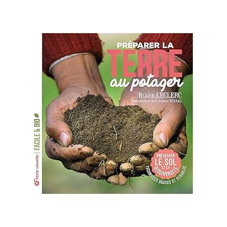 Préparer la terre au potager - Leclerc/Raynal