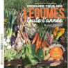 Produire tous ses légumes toute l'année - nouvelle édition - Leclerc/Raynal