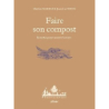 Faire son compost - Recettes pour nourrir la terre - Lee Wong/Marras