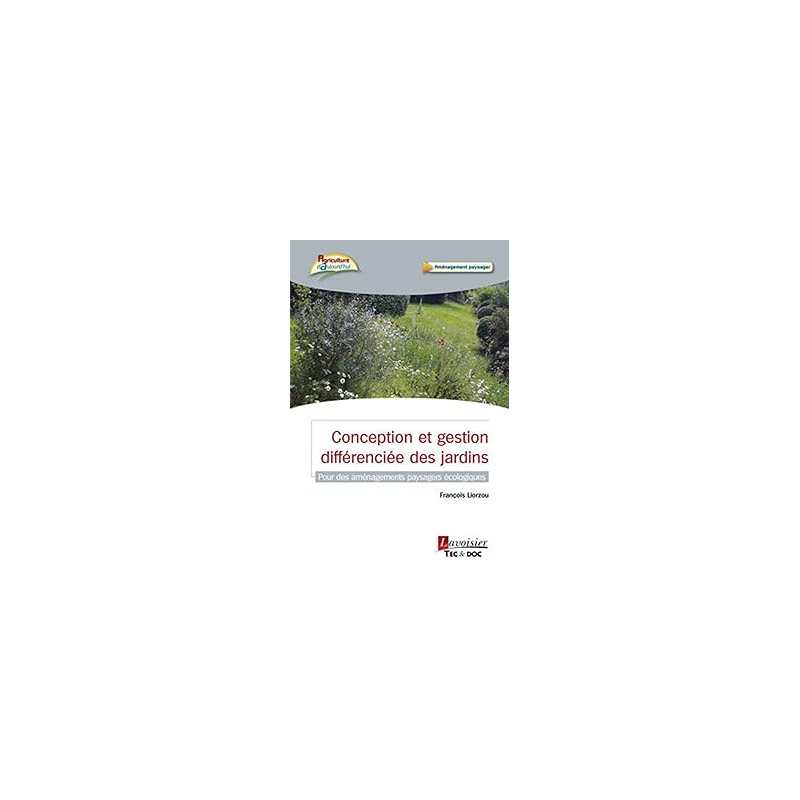 Conception et gestion differenciée des jardins - Liorzou Francois