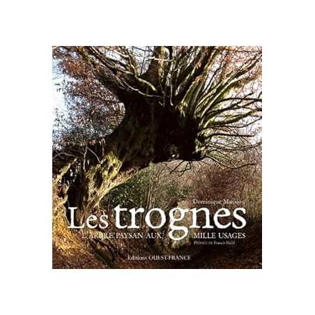 Les trognes. L'arbre paysan aux mille usages - Mansion Dominique