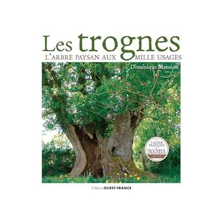 Les trognes. L'arbre paysan aux mille usages - Mansion Dominique