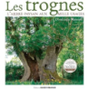 Les trognes. L'arbre paysan aux mille usages - Mansion Dominique