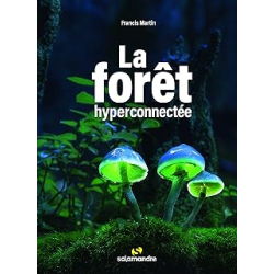 La forêt hyperconnectée - Martin Francis
