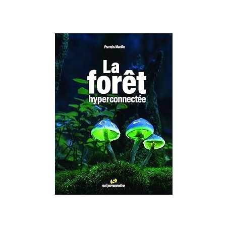 La forêt hyperconnectée - Martin Francis