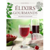 Elixirs gourmands des jardins et des champs - Meillarec Arnaud