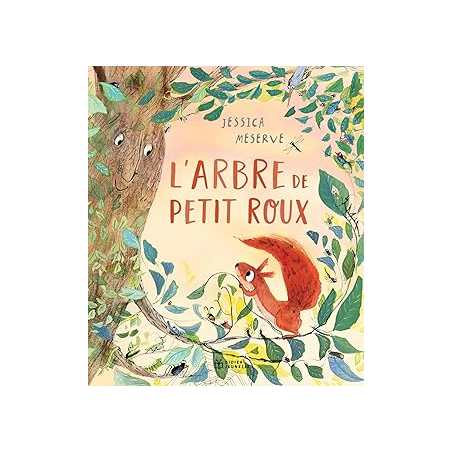 L'arbre de petit roux, l'écureuil - Meserve Jessica