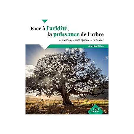 Face à l'aridité, la puissance de l'arbre - Michon Genevieve
